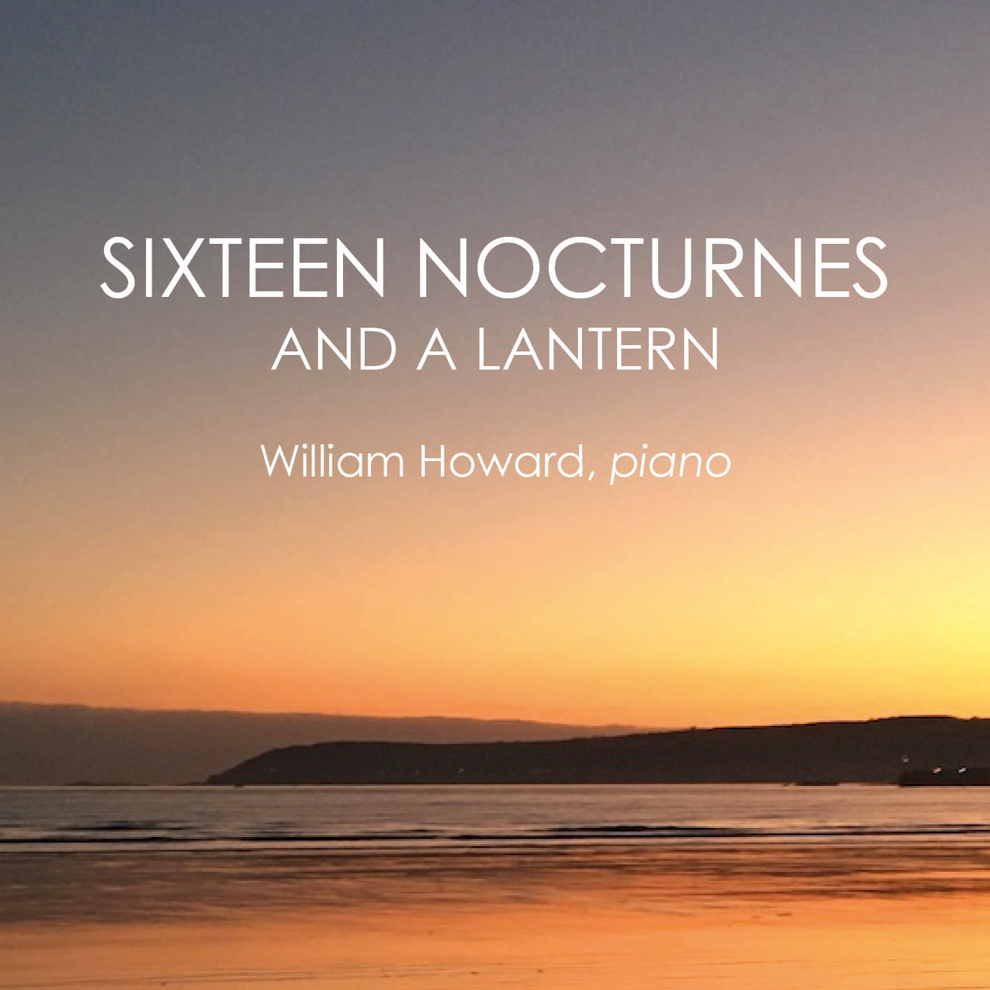 Sixteen Nocturnes and a Lantern - William Howard